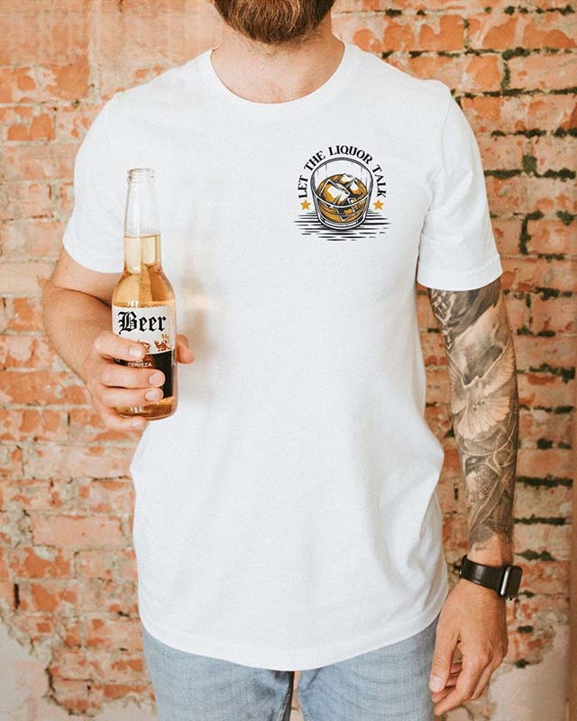 Let The Liquor Talk T-shirt
