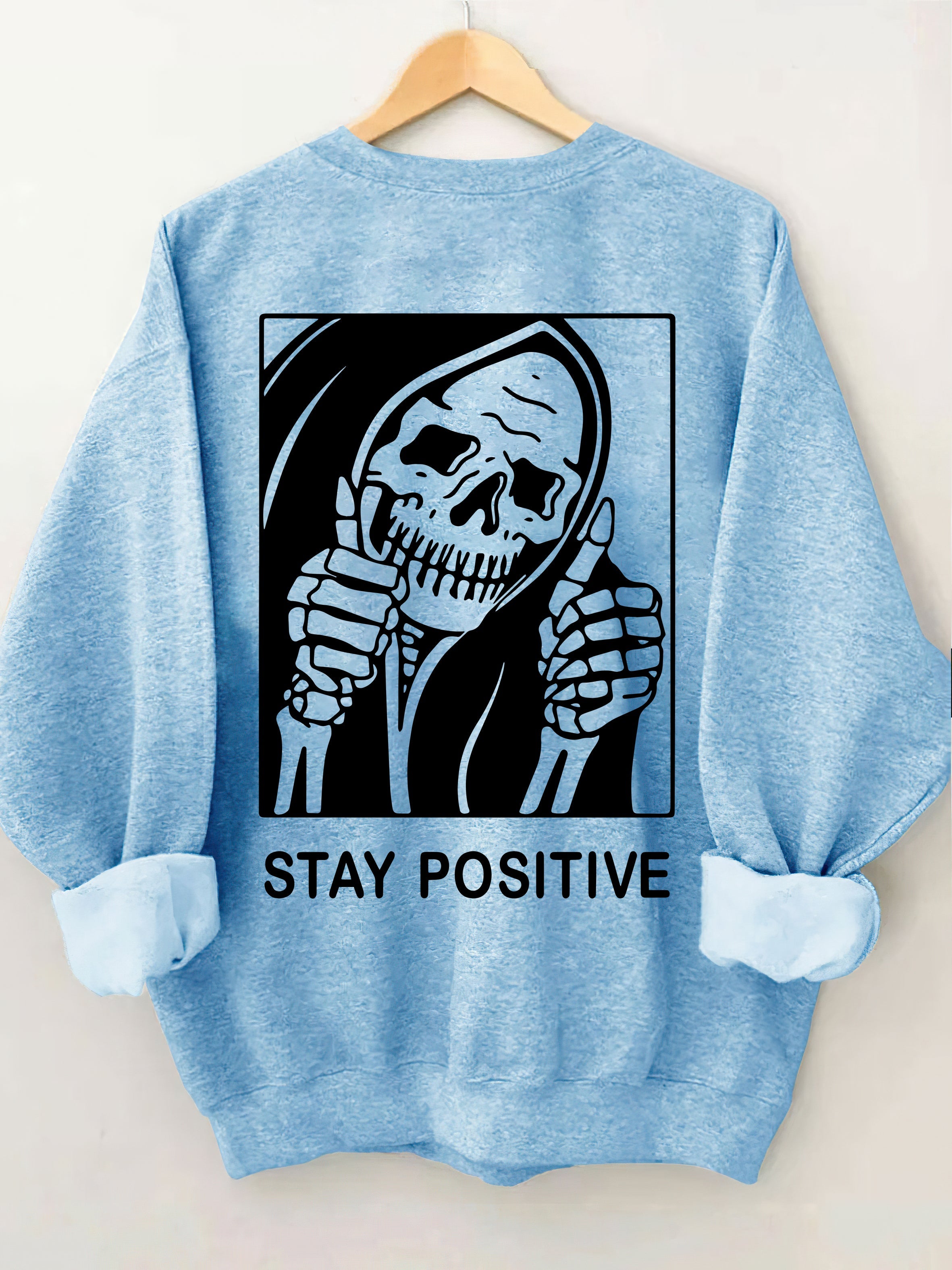 Halloween Stay Positive With Skeleton Sweatshirt