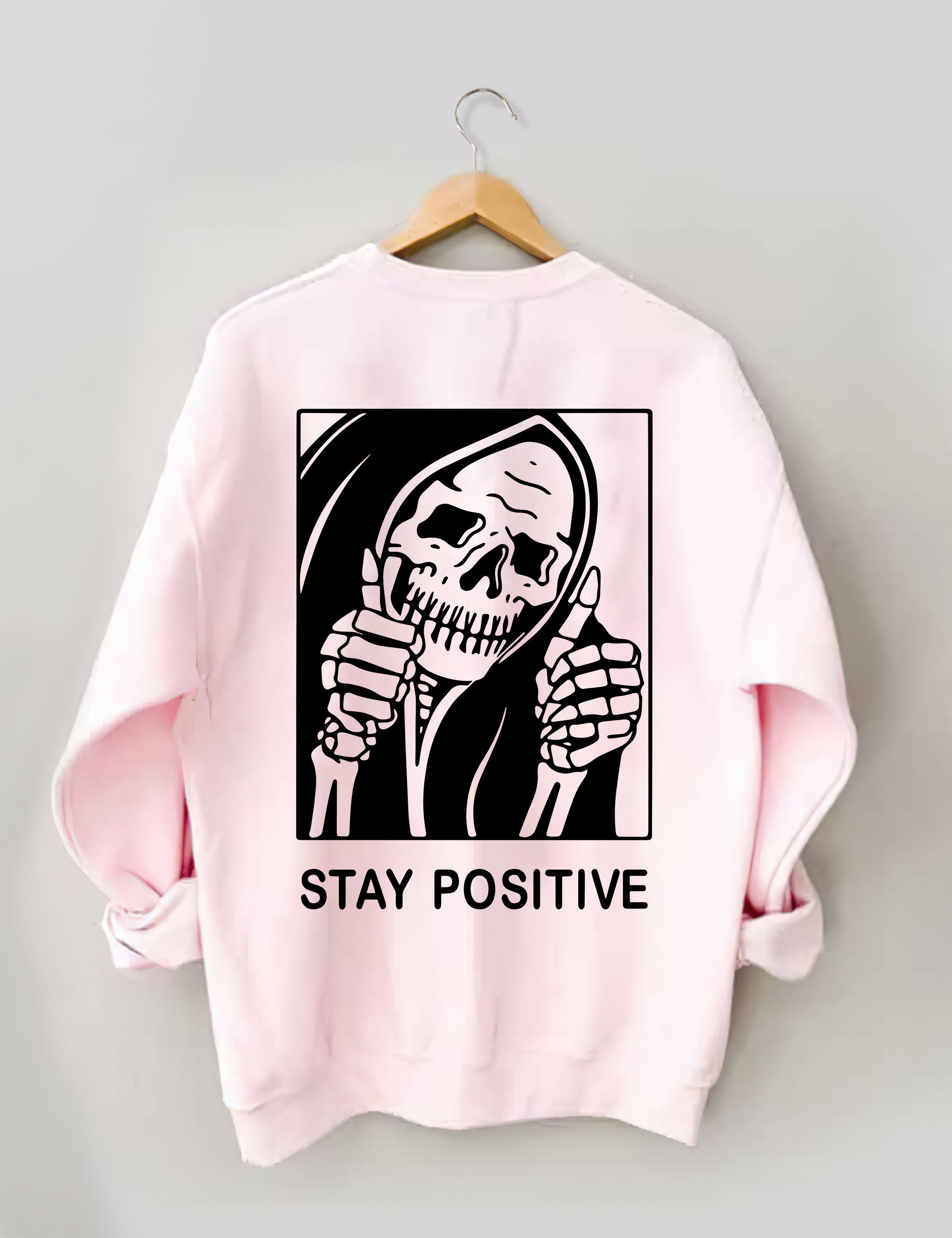 Halloween Stay Positive With Skeleton Sweatshirt